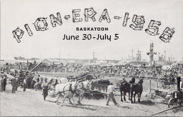 Saskatoon SK Pion-Era 1958 Pioneer Heritage Exhibition Unused Advertising Postcard 