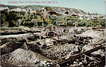 Discovery Mine on Pine Creek Atlin District BC British Columbia Postcard 