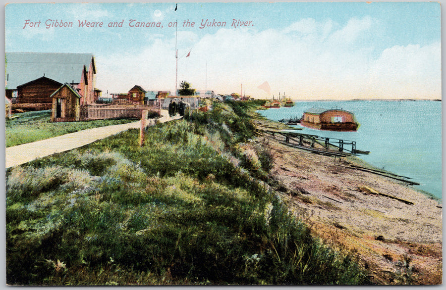 Fort Gibbon Weare and Tanana Yukon River Alaska Postcard