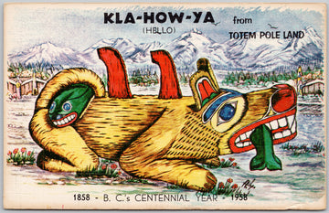 Kla-How-Ya (Hello) from Totem Pole Land Haida Indigenous People Wasco Sea Wolf British Columbia BC Centennial Year 1968 Canada Postcard