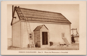 Missionary Missions Esquimaudes Maison des Missionnaires Chesterfield  Postcard 