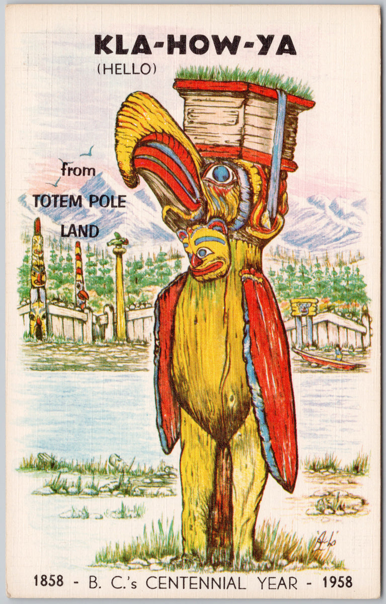 Kla-How-Ya (Hello) from Totem Pole Land Eagle Bella Coola Tribe of BC  Postcard 