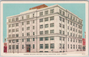Saskatoon Federal Building Post Office Saskatchewan Postcard 