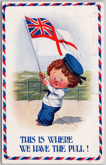 Navee Series #902 Child British Navy Propaganda 'Where We Have The Pull' Flag Patriotic WW1  Postcard 