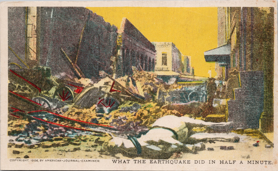 San Francisco CA 1906 'What An Earthquake Did In Half Minute' Postcard 