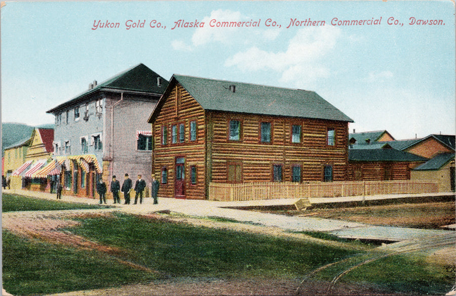 Dawson YT Yukon Gold Co Alaska Commercial Co Northern Commercial Co Postcard 